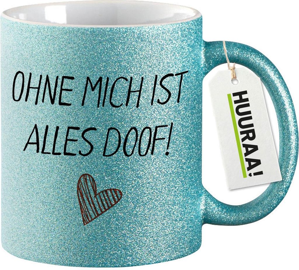 Huuraa Glitzertasse Ohne mich ist alles doof 330ml Blau Keramik Kaffeebecher Geschenkidee