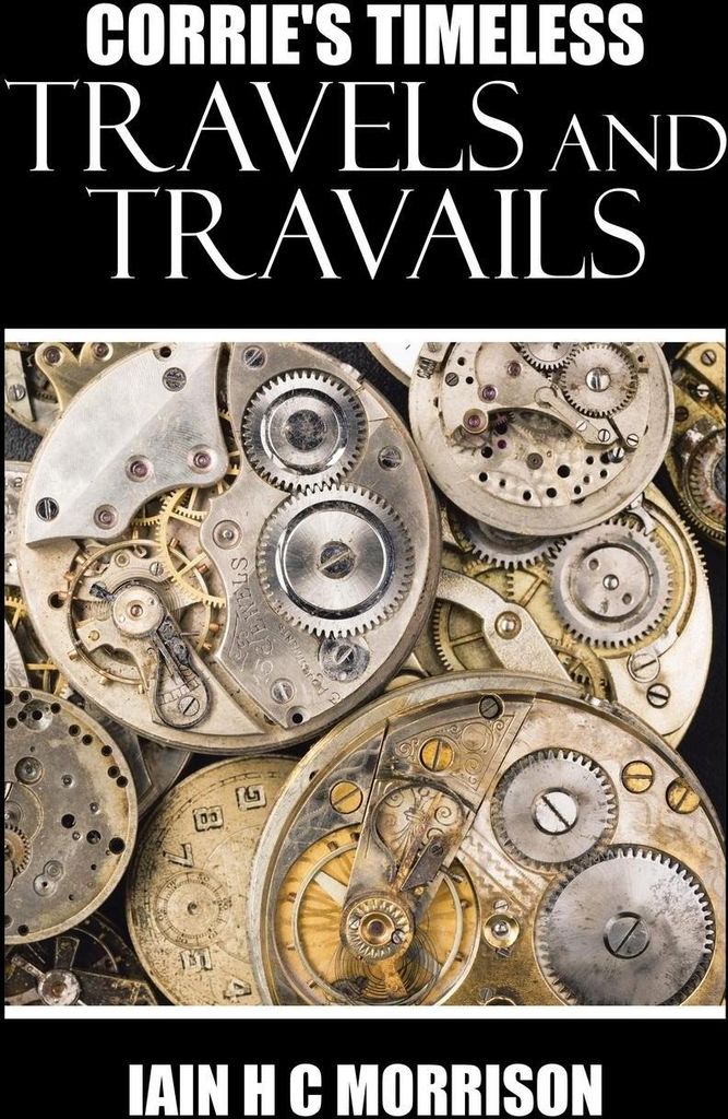 Corrie's Timeless Travels and Travails