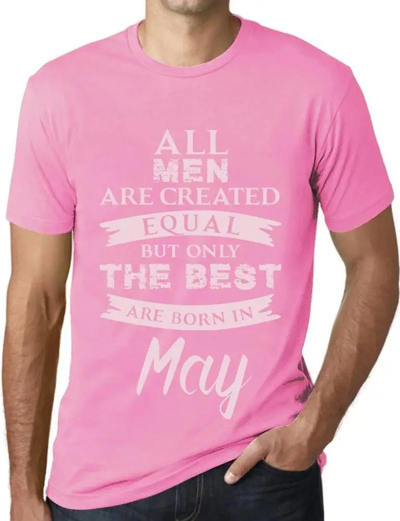 Herren Grafik T-Shirt Alle Menschen sind gleich geschaffen aber nur die Besten werden im Mai geboren – All Men Are Created Equal But Only The Bes...