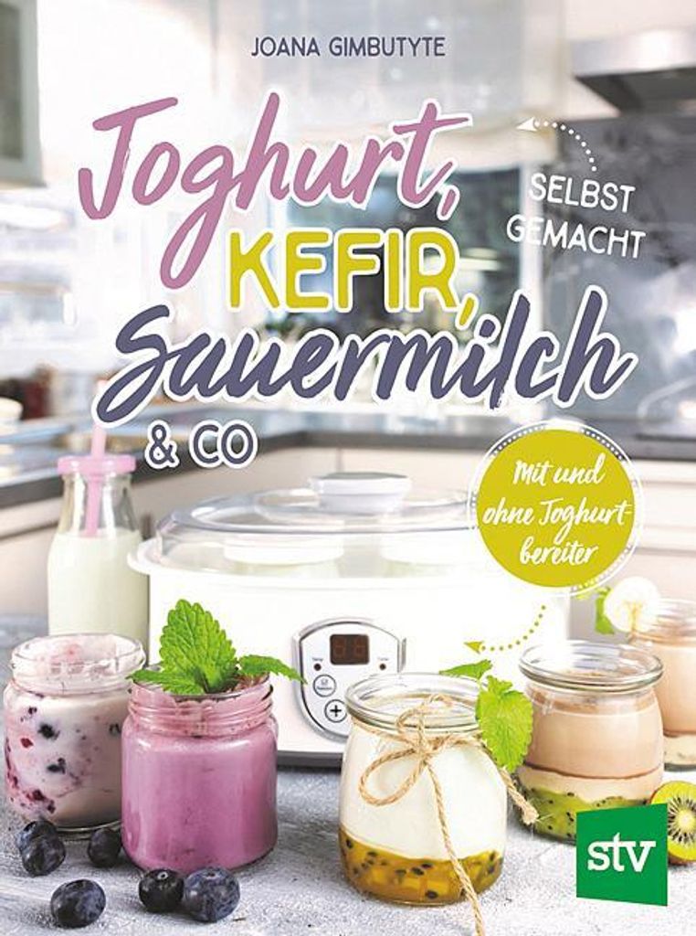 Joghurt, Kefir, Sauermilch & Co selbst gemacht Produktbild 