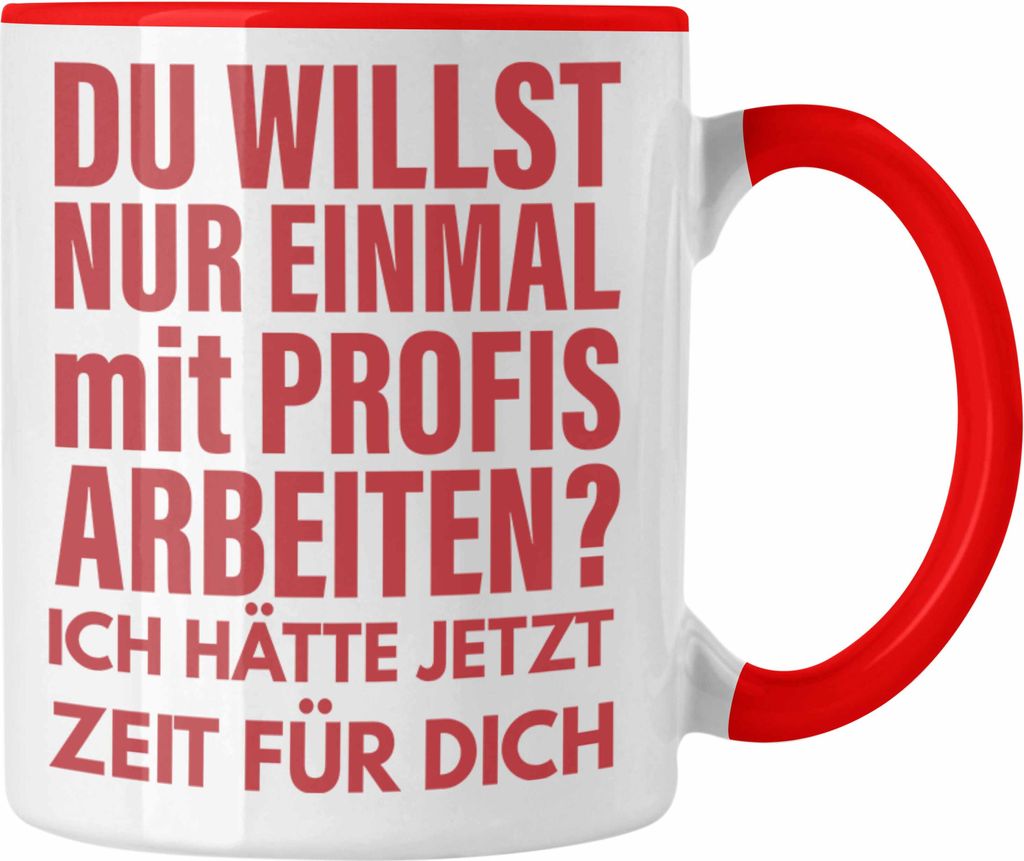 Trendation - Lustige Bürotasse Spruch Kollege Kollegin Nur Einmal Mit Profis Geschenkidee Kaffeetasse (Rot)