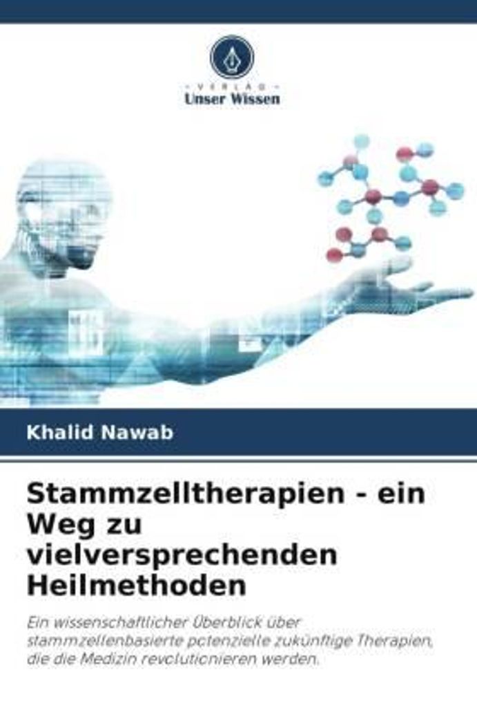 Stammzelltherapien - ein Weg zu vielversprechenden Heilmethoden