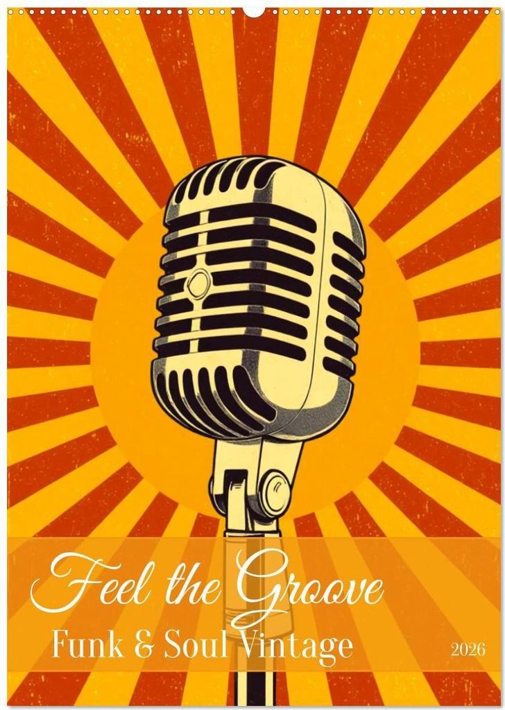 Feel the Groove – Funk & Soul Vintage (Wandkalender 2026 DIN A2 hoch), CALVENDO Monatskalender