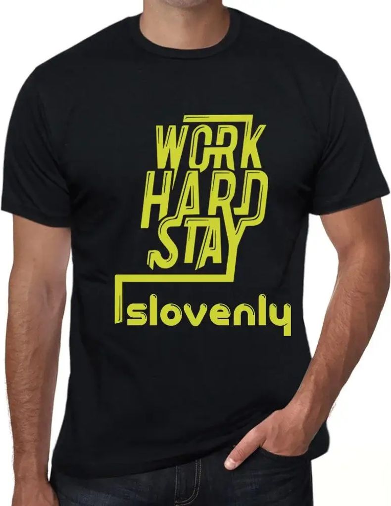 Herren Grafik T-Shirt Hart arbeiten schlampig bleiben – Work Hard Stay Slovenly – Öko-Verantwortlich Vintage Jahrgang Kurzarm Lustige Druck Ge...