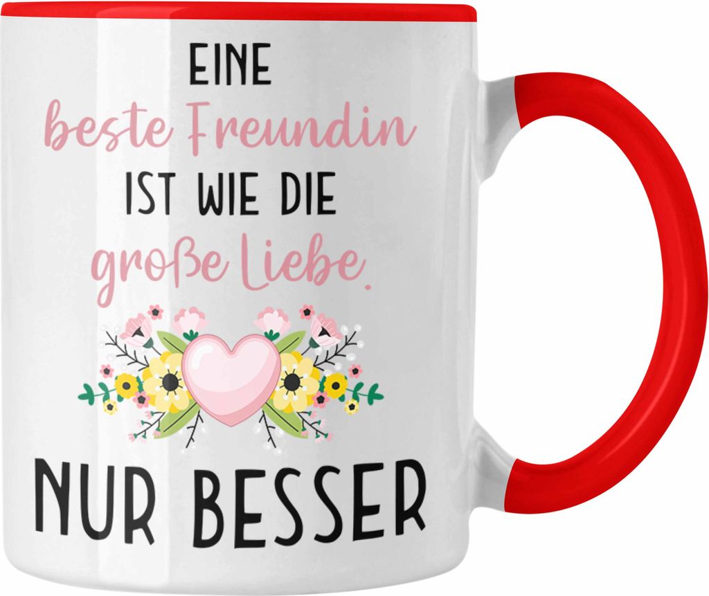 Trendation - Beste Freundin Tasse Geschenk Geburtstag Aller Beste Freundin BFF Wie die Große Liebe (Rot)