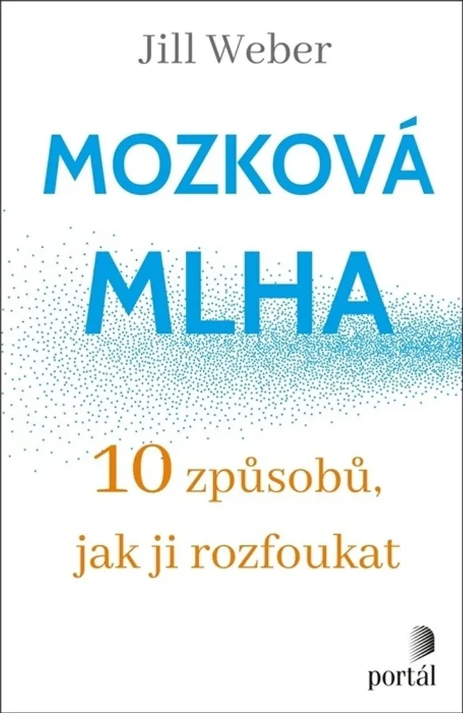 Mozková mlha par Jill P. Weber : guide pratique pour retrouver la clarté