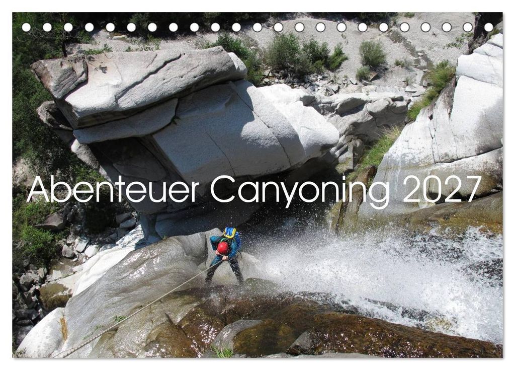 Abenteuer Canyoning (Tischkalender 2027 DIN A5 quer), CALVENDO Monatskalender