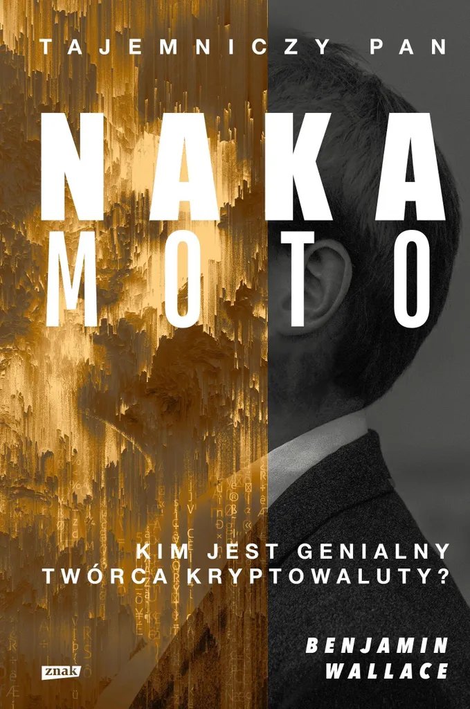 Tout savoir sur Satoshi Nakamoto : Le livre pour percer le mystère Crypto