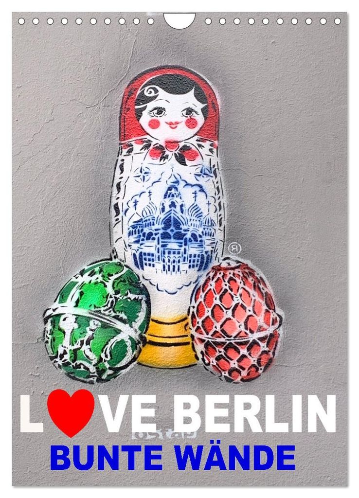 LOVE BERLIN - BUNTE WÄNDE (Wandkalender 2027 DIN A4 hoch), CALVENDO Monatskalender