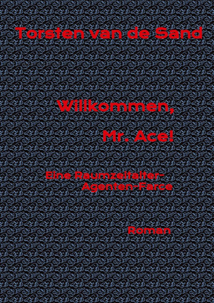 Willkommen, Mr. Ace!
