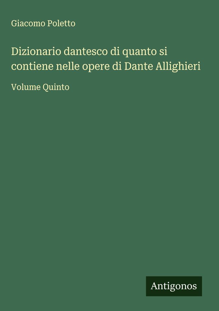 Dantes Wörterbuch des Inhalts der Werke von Dante Allighieri