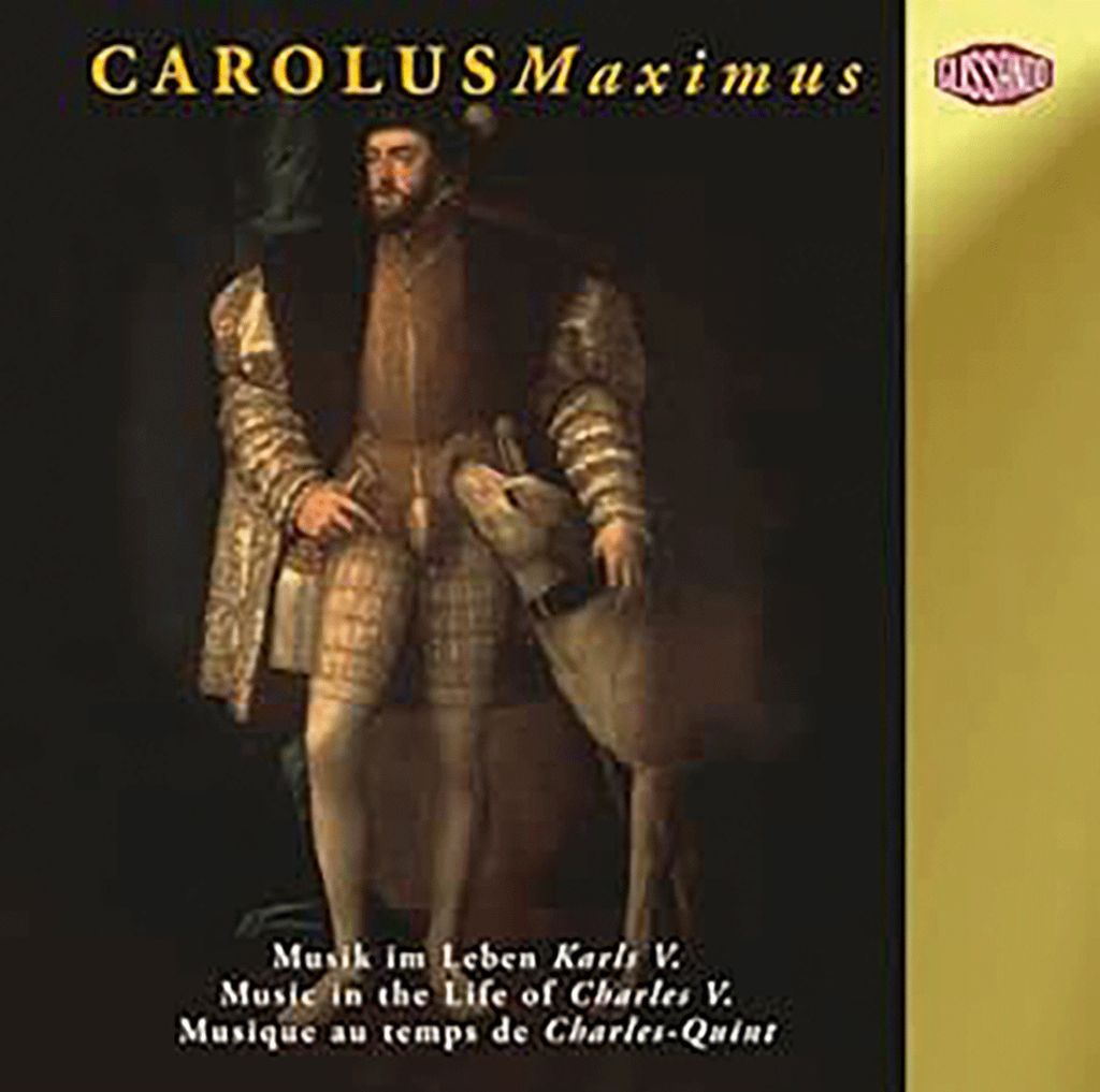 Carolus Maximus (Musik im Leben Karls V. 1500-1558)