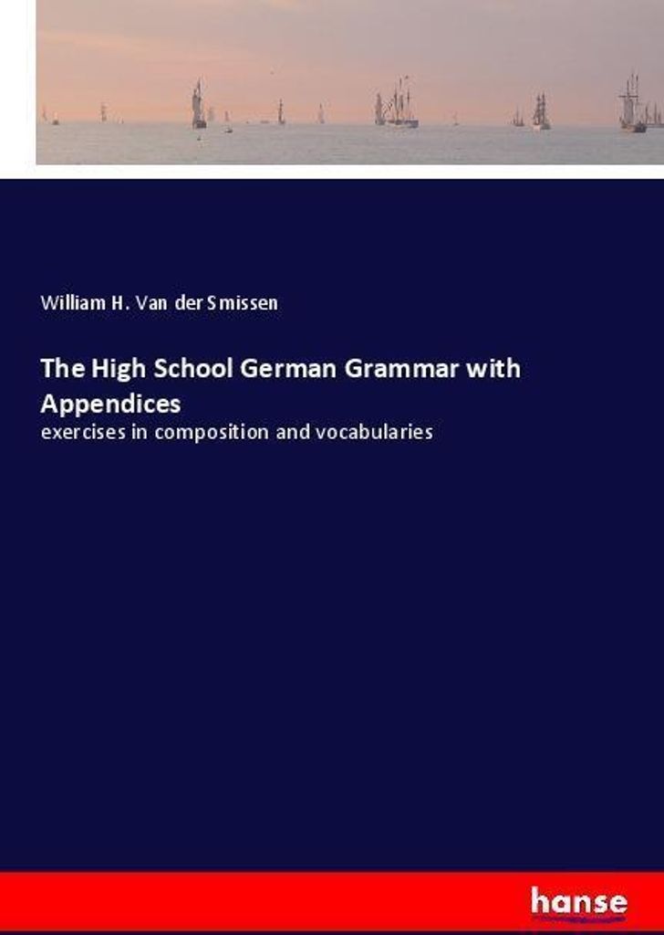 The High School German Grammar with Appendices