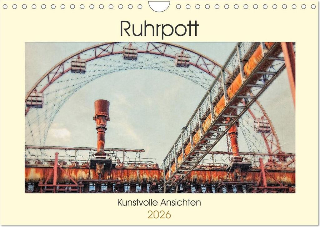 Ruhrpott - Kunstvolle Ansichten (Wandkalender 2026 DIN A4 quer), CALVENDO Monatskalender