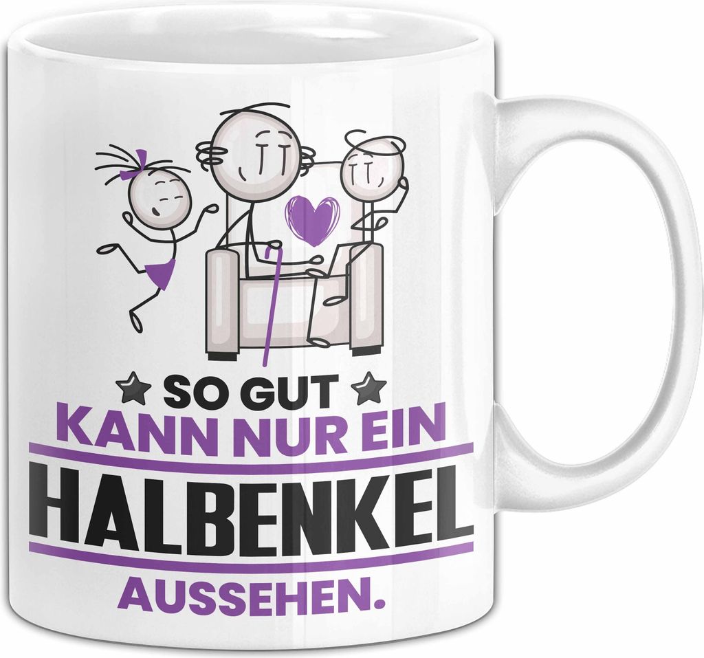 Halbenkel Geschenk Tasse So Gut Kann Nur Ein Halbenkel Aussehen Geschenkidee Kaffee-Becher (Weiß)