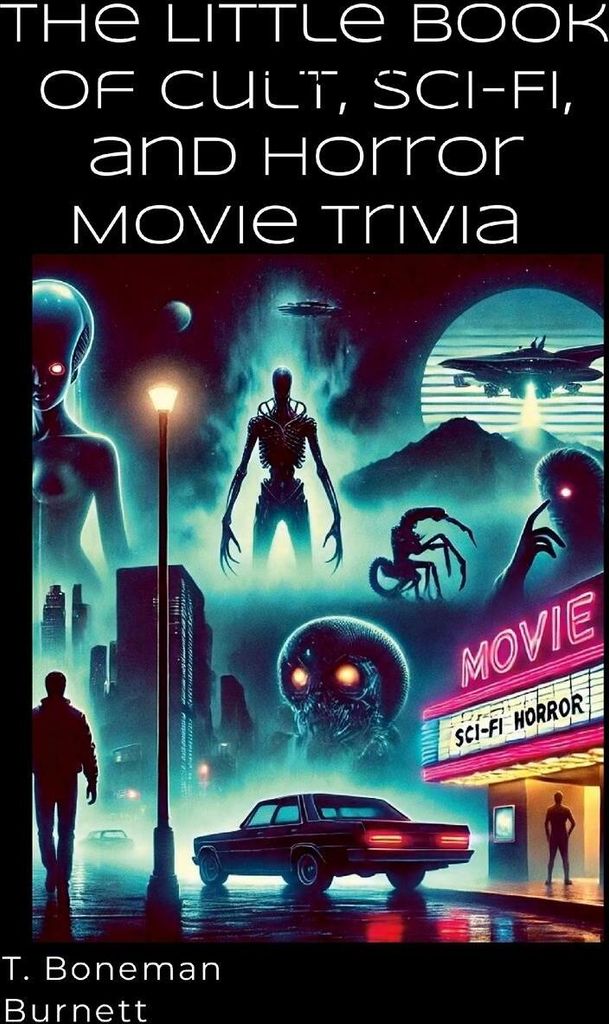The Little Book of Cult, Sci-Fi, and Horror Movie Trivia