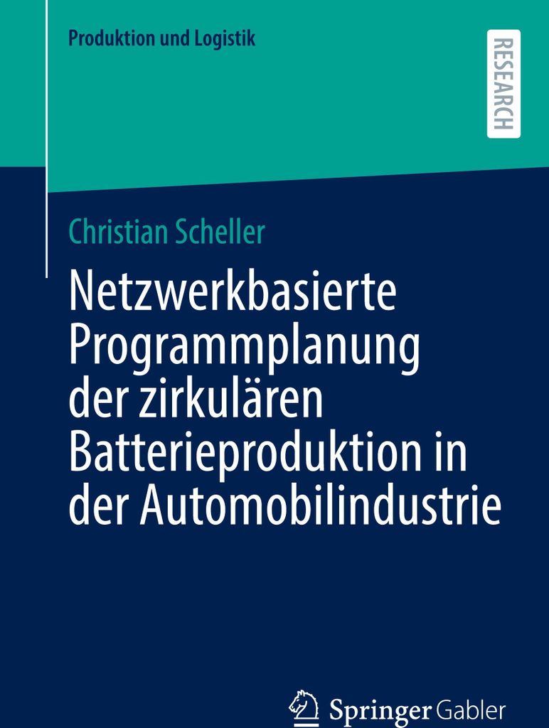 Netzwerkbasierte Programmplanung der zirkulären Batterieproduktion in der Automobilindustrie