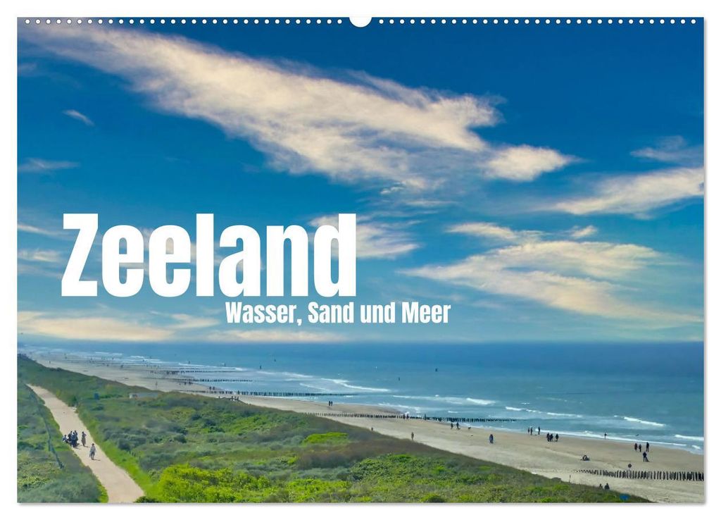 Zeeland - Wasser, Sand und Meer (Wandkalender 2027 DIN A2 quer), CALVENDO Monatskalender