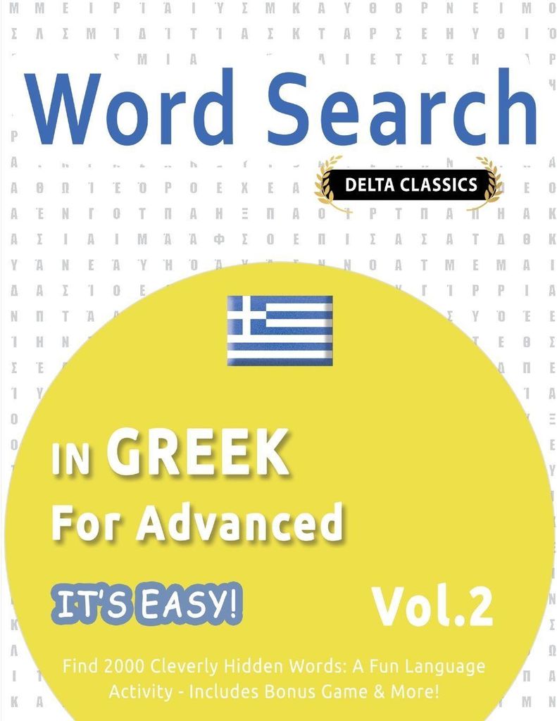 Word Search In Greek For Advanced - It's Easy! Vol.2 - Delta Classics - Find 2000 Cleverly Hidden Words