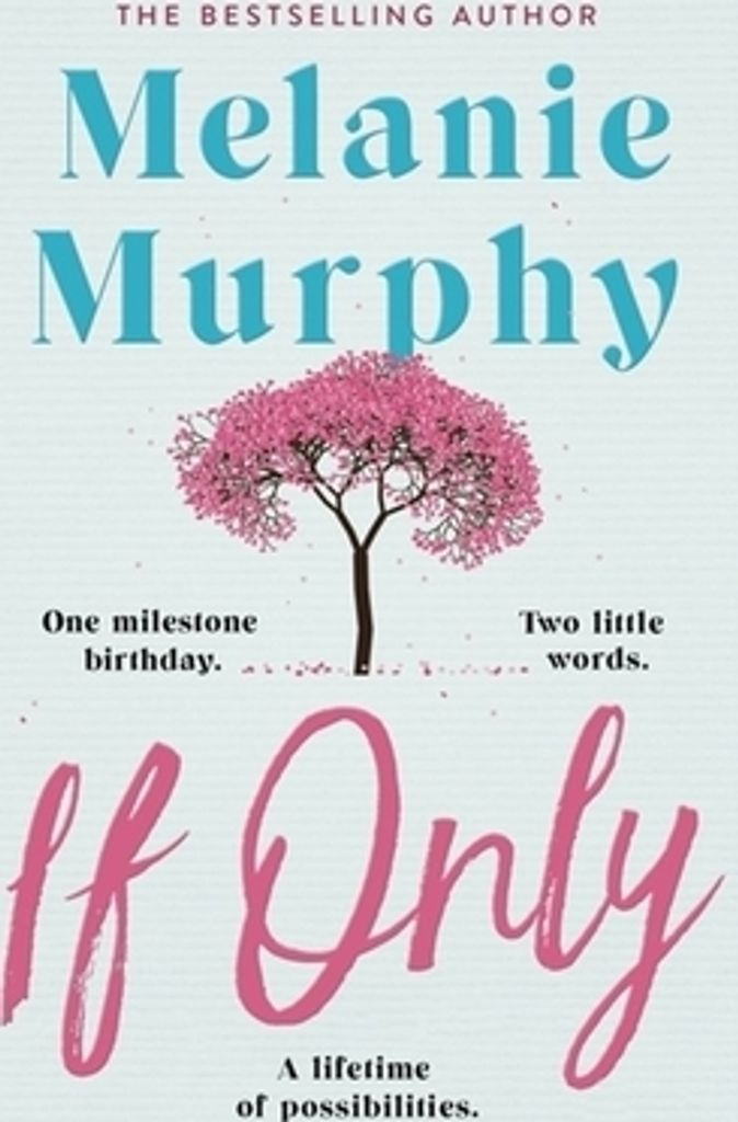 If Only: One milestone birthday, two little words, a lifetime of possibilities