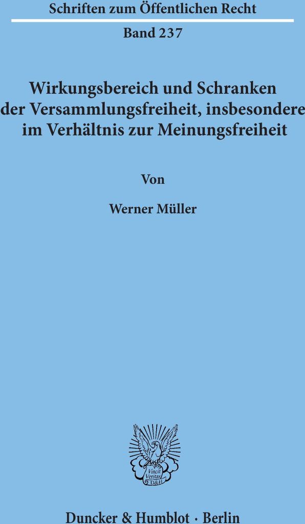 Wirkungsbereich und Schranken der Versammlungsfreiheit, insbesondere im Verhältnis zur Meinungsfreiheit