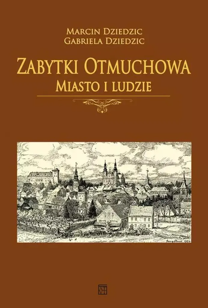 Monuments d'Otmuchow : Guide Illustré avec Plans et Archives de la Ville