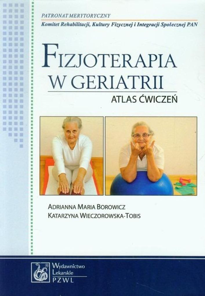 Physiotherapie in der Geriatrie Adrianna Maria Borowicz, Katarzyna Wieczorowska-Tobis (Buch auf Polnisch)