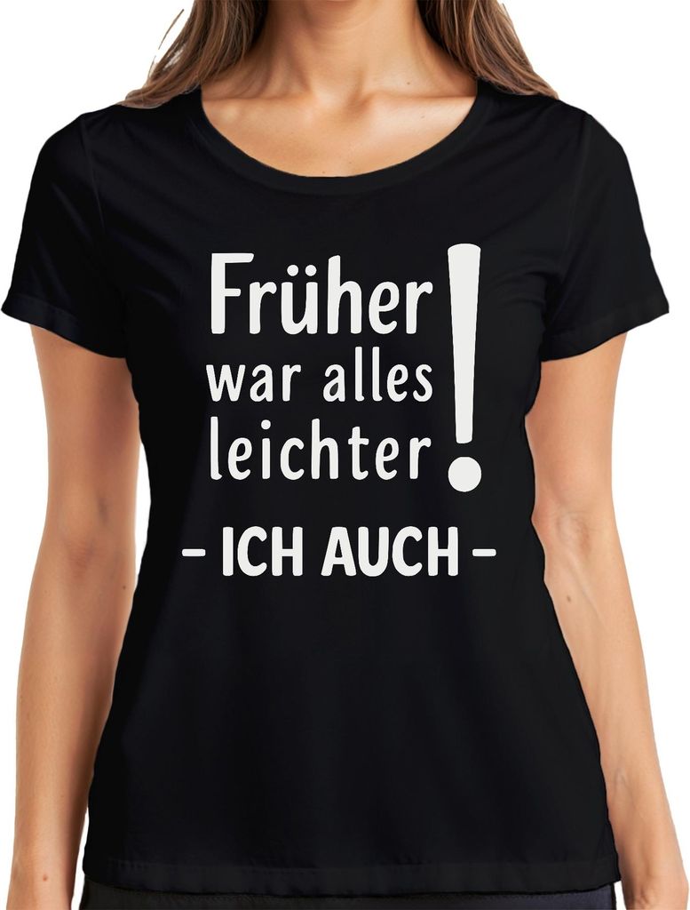 Früher war doch alles leichter Ich auch Rentner Geschenk Humor Damen T-Shirt, Schwarz, L