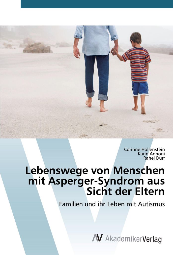 Lebenswege von Menschen mit Asperger-Syndrom aus Sicht der Eltern