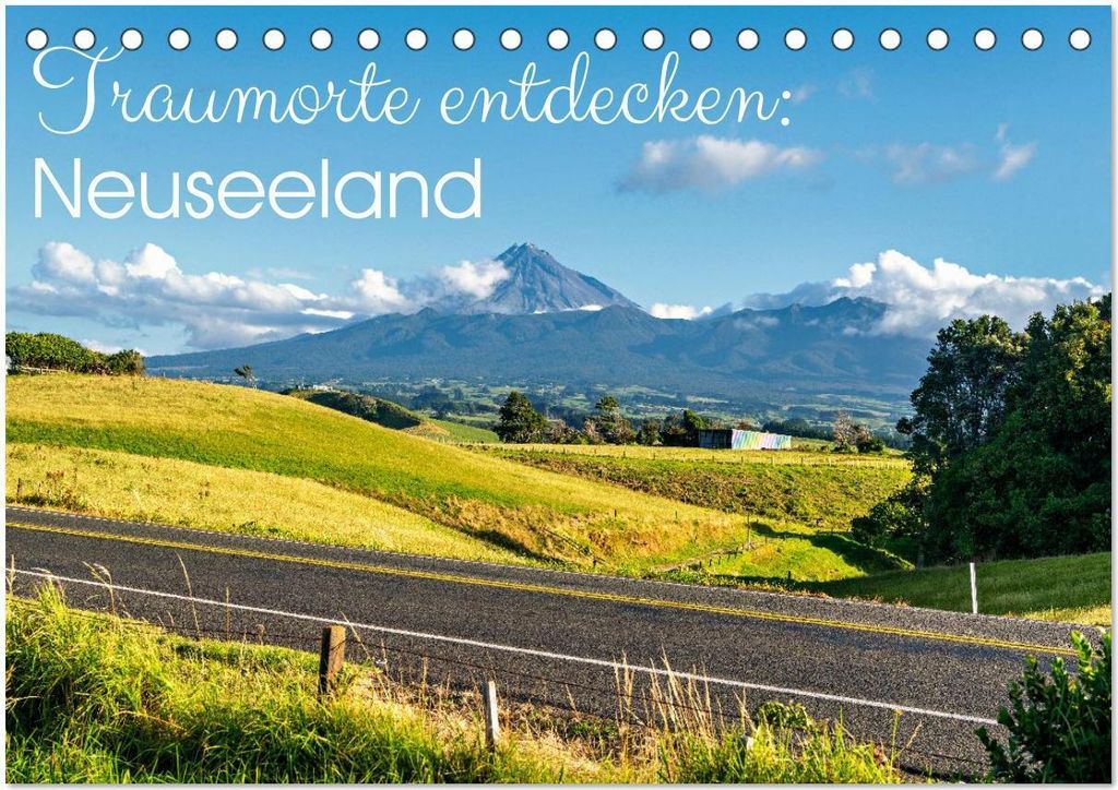 Traumorte entdecken: Neuseeland (Tischkalender 2026 DIN A5 quer), CALVENDO Monatskalender
