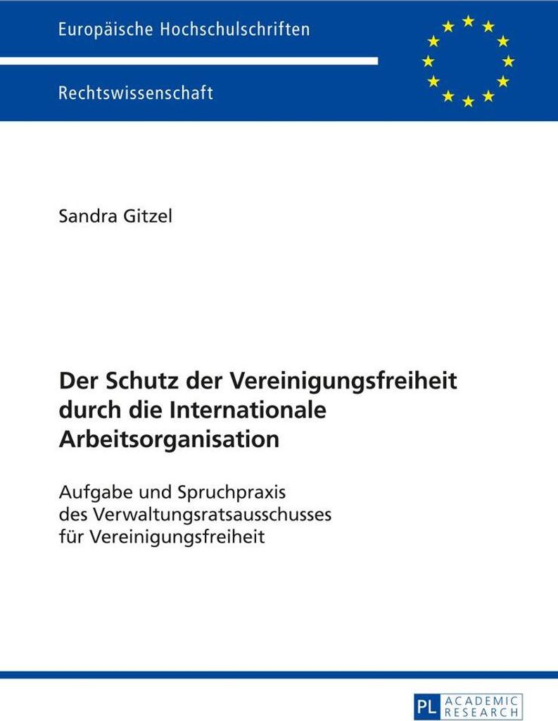Der Schutz der Vereinigungsfreiheit durch die Internationale Arbeitsorganisation