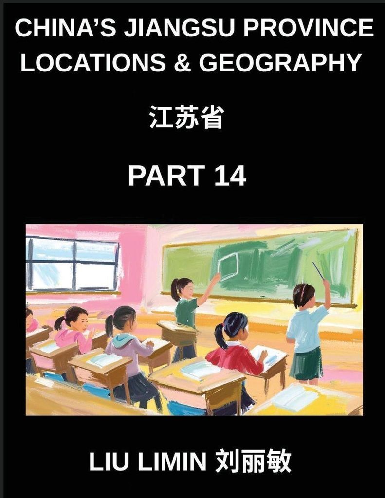 China's Jiangsu Province Locations & Geography (Part 14)- Learn Chinese Characters, Pinyin, and English to Understand Jiangsu's Geography, Addressi...