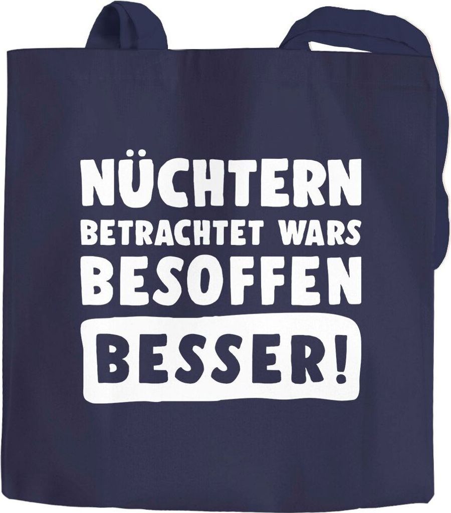 Jutebeutel Spruch Nüchtern betrachtet war`s besoffen besser Party feiern saugen Festival Moonworks navy 2 lange Henkel