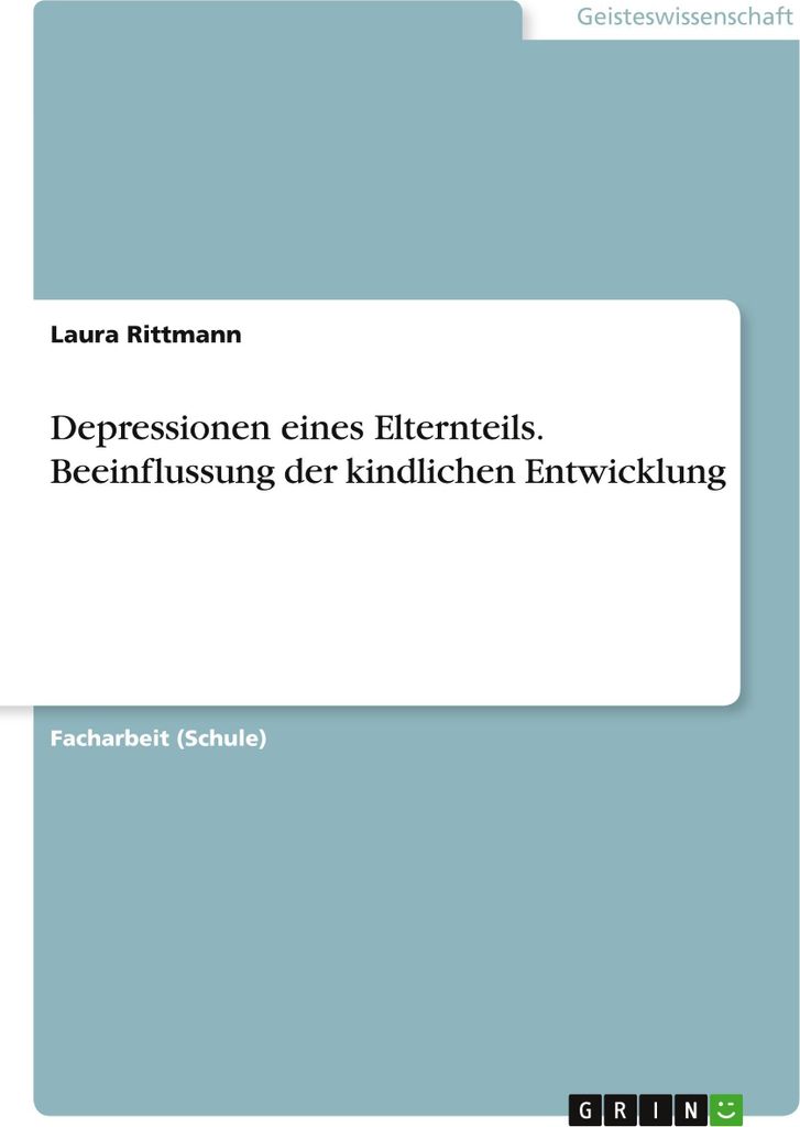 Depressionen eines Elternteils. Beeinflussung der kindlichen Entwicklung