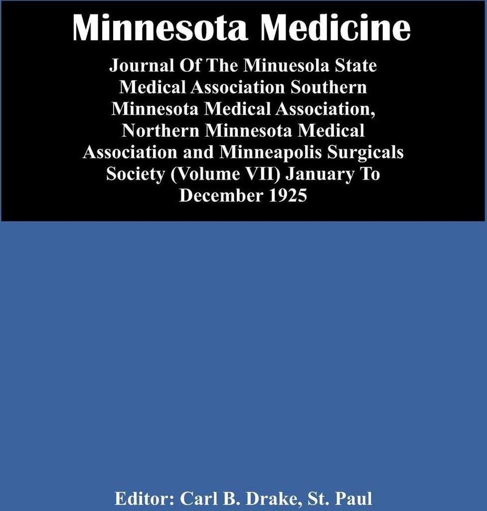 Minnesota Medicine; Journal Of The Minuesola State Medical Association Southern Minnesota Medical Association, Northern Minnesota Medical Associati...
