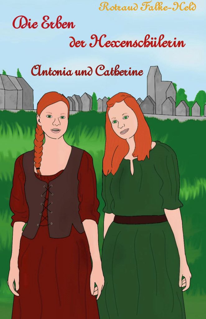 Die Erben der Hexenschülerin: Antonia und Catherine