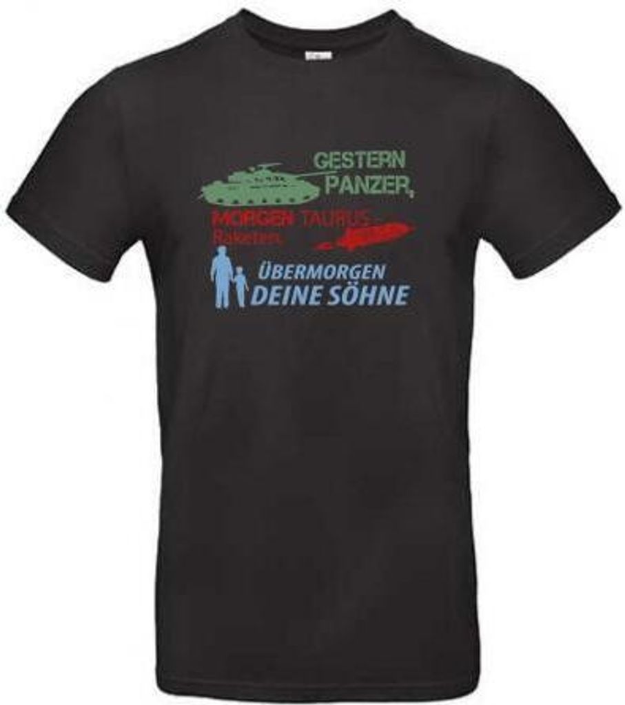 T-Shirt mit Print - Gestern Panzer, Heute Taurus Raketen, Morgen Deine Söhne - 10913 schwarz Gr. S-2XL Größe - L