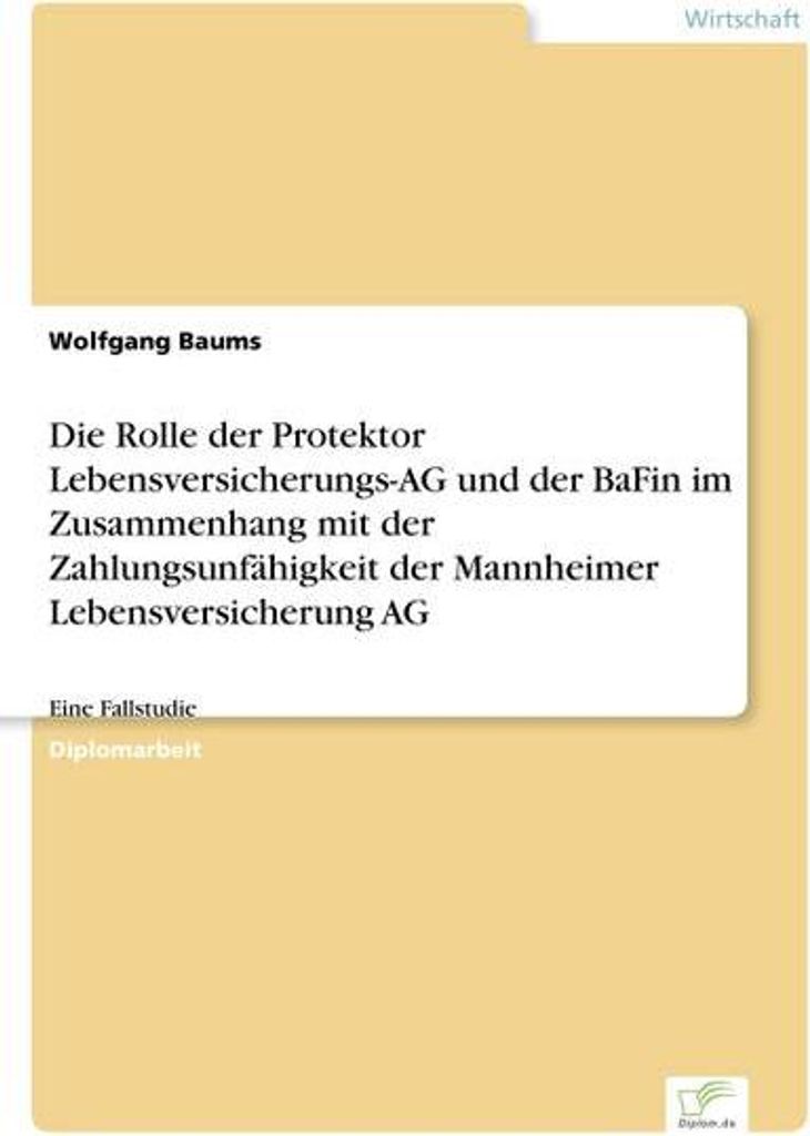 Die Rolle der Protektor Lebensversicherungs-AG und der BaFin im Zusammenhang mit der Zahlungsunfähigkeit der Mannheimer Lebensversicherung AG