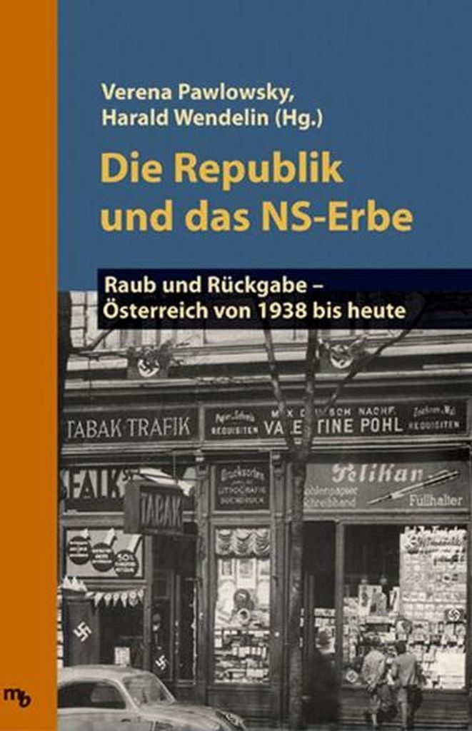 Raub und Rückgabe - Österreich von 1938 bis heute