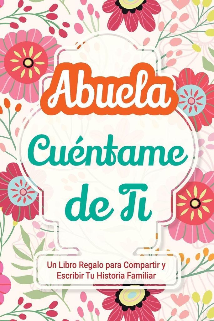 Abuela, Cuéntame de Ti
