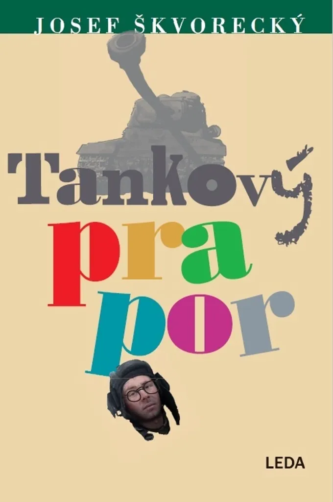 Tankový prapor Comprendre l'Absurdité du Système par le Roman de Škvorecký