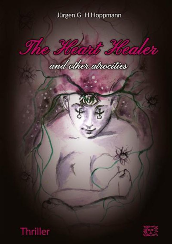 The Heart Healer - and other atrocities