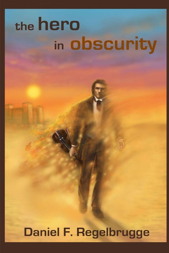 The Hero in Obscurity von Regelbrugge, Daniel Book