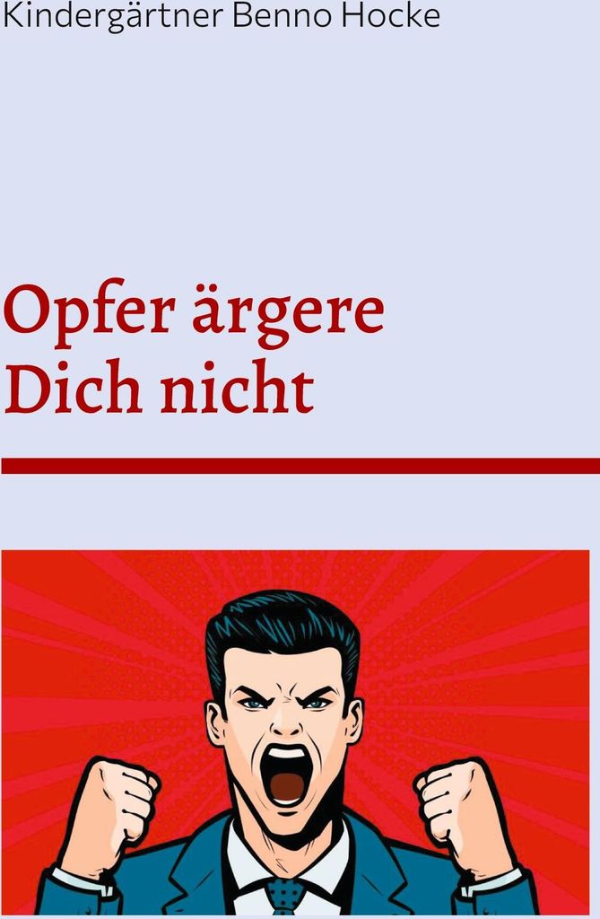 Opfer ärgere Dich nicht