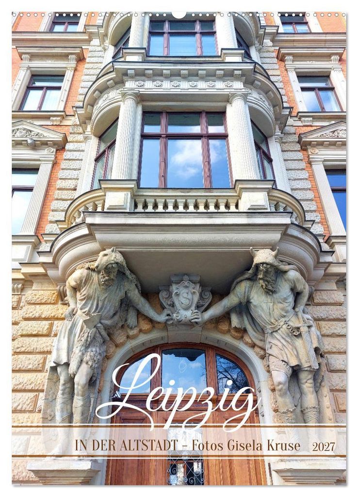 Leipzig - In der Altstadt (Wandkalender 2027 DIN A2 hoch), CALVENDO Monatskalender