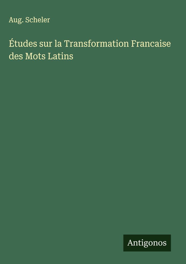 Studien zur französischen Transformation lateinischer Wörter