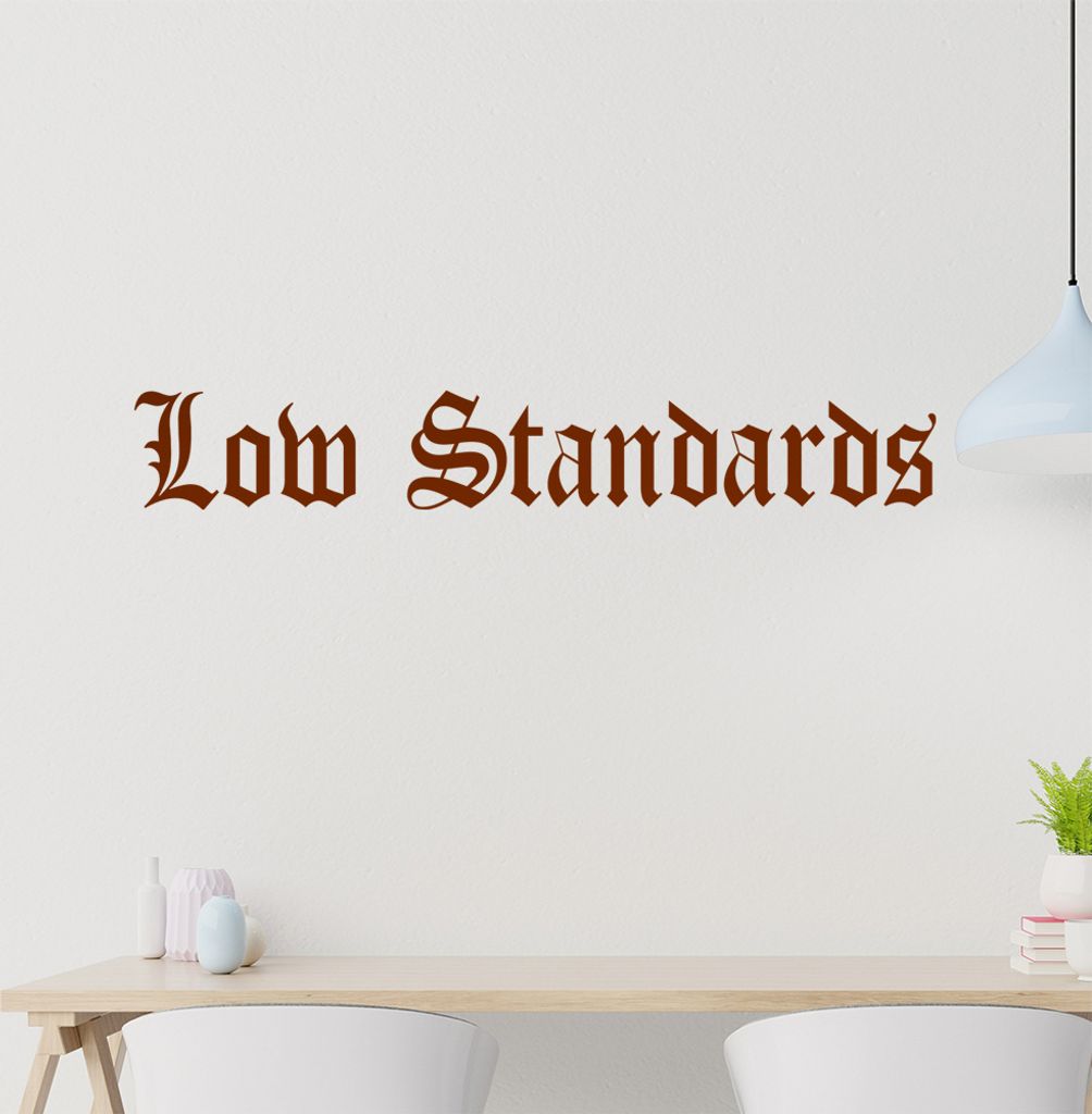 Kiwistar Low Standards Wandtattoo in 6 Größen - Wandaufkleber Wall Sticker - Dekoration, Küche, Wohnzimmer, Schlafzimmer, Badezimmer