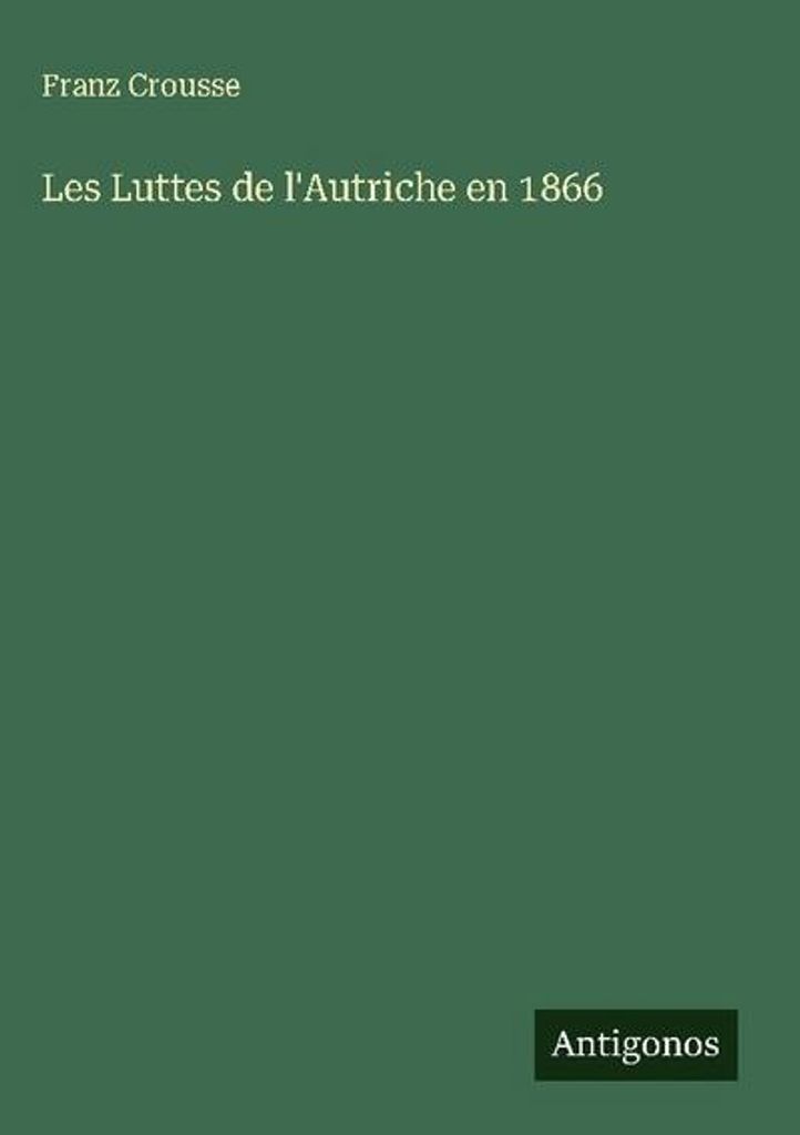 Die Kämpfe Österreichs im Jahr 1866