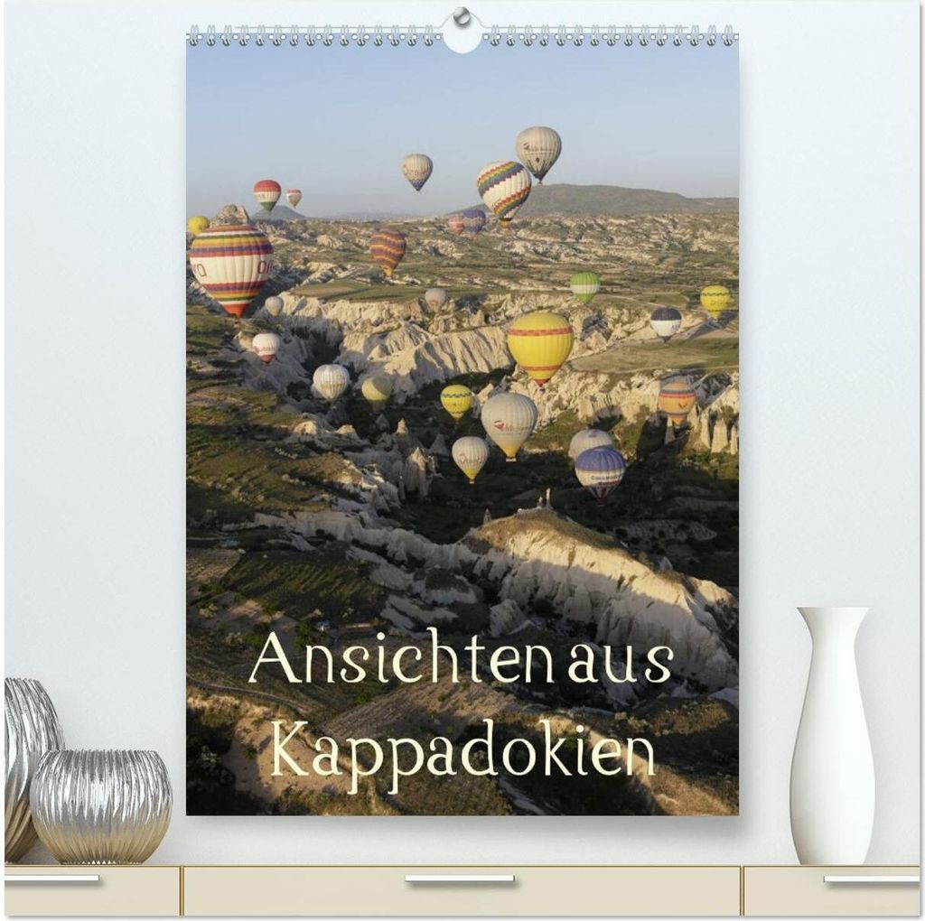 Ansichten aus Kappadokien (hochwertiger Premium Wandkalender 2026 DIN A2 hoch), Kunstdruck in Hochglanz