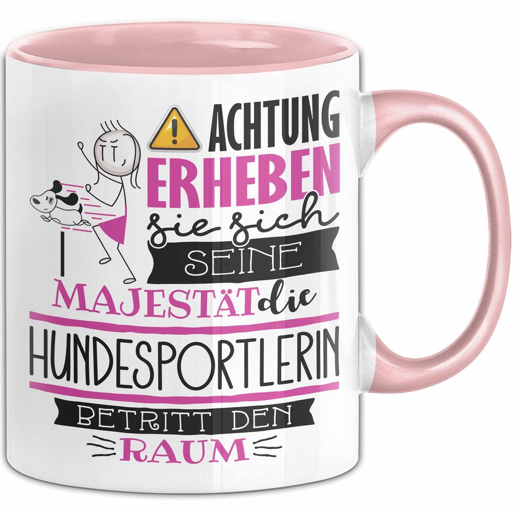 Hundesportlerin Tasse Geschenk Lustiger Spruch Bitte Erheben Sie Sich Seine Majestät Die Hundesportlerin Betritt Den Raum (Rosa)